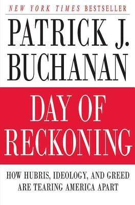 Day of Reckoning: How Hubris, Ideology, and Greed Are Tearing America Apart Paperback St. Martin's Griffin