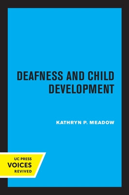 Deafness and Child Development Paperback University of California Press