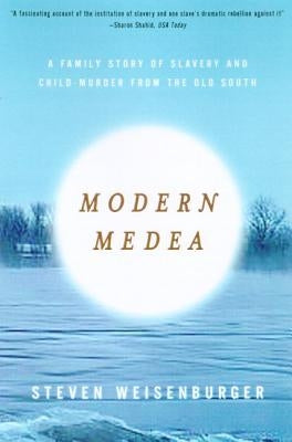 Modern Medea: A Family Story of Slavery and Child-Murder from the Old South Paperback Farrar, Strauss & Giroux-3pl