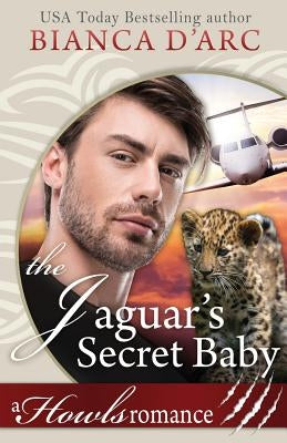 The Jaguar's Secret Baby: Howls Romance Paperback Hawk Publishing, LLC