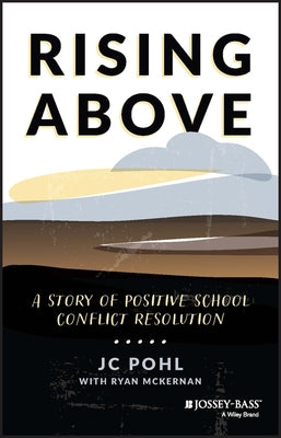 Rising Above: A Story of Positive School Conflict Resolution Paperback Jossey-Bass