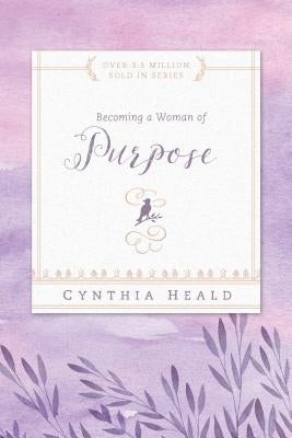 Becoming a Woman of Purpose Paperback NavPress Publishing Group