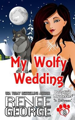 My Wolfy Wedding: In Between Paperback Barkside of the Moon Press