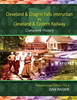 Cleveland & Chagrin Falls Interurban vs Cleveland & Eastern Railway Paperback Lulu.com