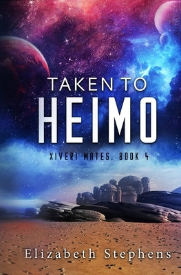 Taken to Heimo: A SciFi Alien Romance (Xiveri Mates Book 4) Paperback Elizabeth Stephens