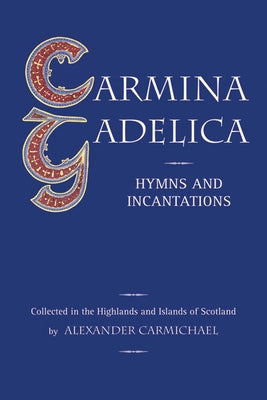 Paperback copy of Carmina Gadelica: Hymns and Incantations by Floris Books, featuring traditional Gaelic hymns and incantations.