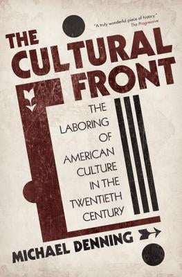 The Cultural Front: The Laboring of American Culture in the Twentieth Century Paperback Verso