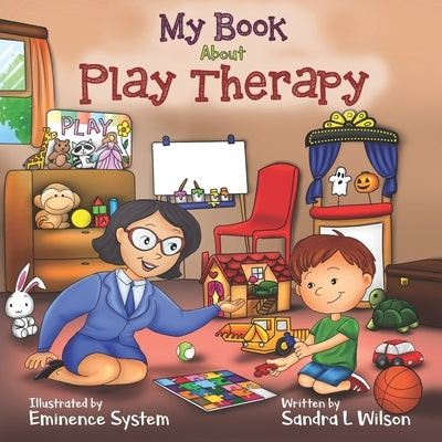 My Book About Play Therapy Paperback Independently Published