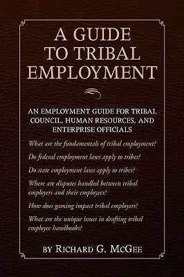 A Guide to Tribal Employment by McGee, Richard G.