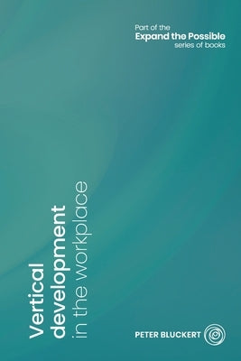Vertical development in the workplace Paperback Peter Bluckert