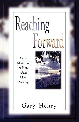 Reaching Forward: Daily Motivation to Move Ahead More Steadily Paperback Wordpoints