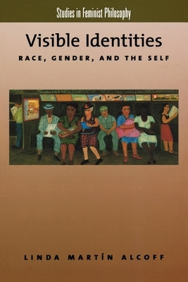 Visible Identities: Race, Gender, and the Self Paperback Oxford University Press, USA