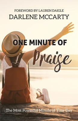 One Minute of Praise: The Most Powerful Minute of Your Day Paperback Trilogy Christian Publishing