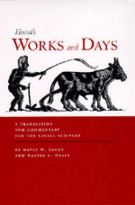 Works and Days: A Translation and Commentary for the Social Sciences Paperback University of California Press