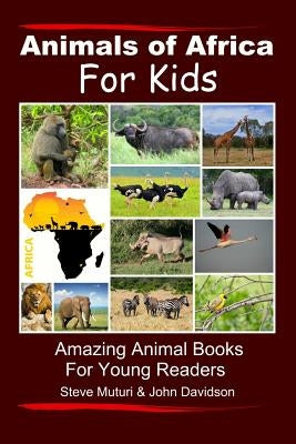 Animals of Africa For Kids Paperback Createspace Independent Publishing Platform