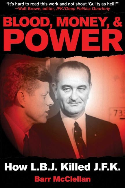 Blood, Money, & Power: How LBJ Killed JFK Paperback Skyhorse Publishing