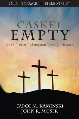 CASKET EMPTY Bible Study: Old Testament Paperback Casket Empty Media LLC