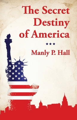 The Secret Destiny of America Paperback Lushena Books