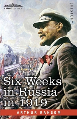 Six Weeks in Russia in 1919 Paperback Cosimo Classics