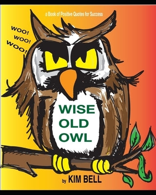 Wise Old Owl Paperback Independently Published