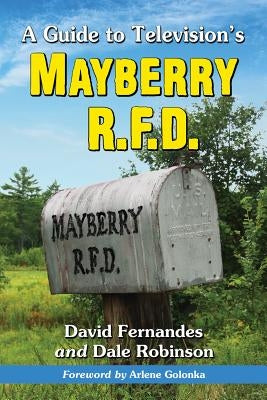 A Guide to Television's Mayberry R.F.D. Paperback McFarland and Company, Inc.