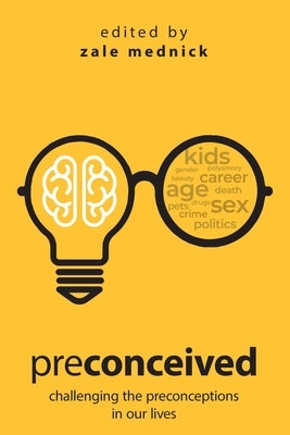 Preconceived: Challenging the preconceptions in our lives Paperback Independently Published