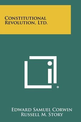 Constitutional Revolution, Ltd. Paperback Literary Licensing, LLC