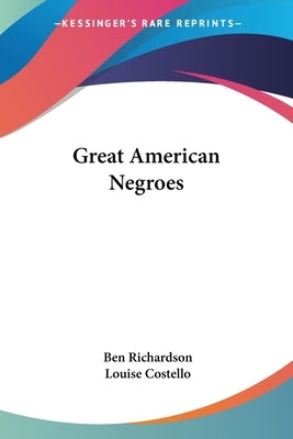 Great American Negroes Paperback Kessinger Publishing