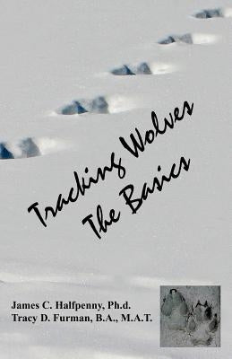 Tracking Wolves: The Basics Paperback Createspace Independent Publishing Platform