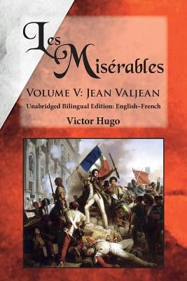 Les Misérables, Volume V: Jean Valjean: Unabridged Bilingual Edition: English-French Paperback Sleeping Cat Books