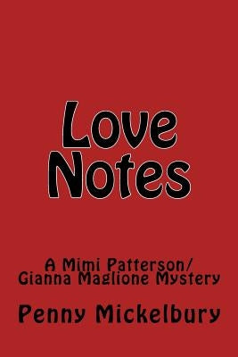 Love Notes: A Mimi Patterson/Gianna Maglione Mystery Paperback Createspace Independent Publishing Platform