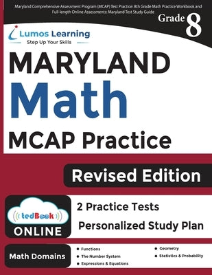 Maryland Comprehensive Assessment Program (MCAP) Test Practice: 8th Grade Math Practice Workbook and Full-length Online Assessments: Maryland Test Stu Paperback Lumos Information Services, LLC