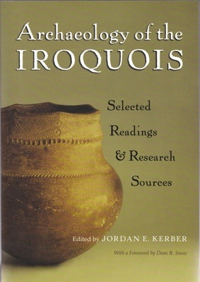Archaeology of the Iroquois: Selected Readings and Research Sources Paperback Syracuse University Press