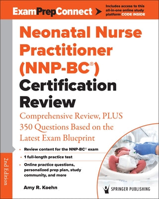 Neonatal Nurse Practitioner (Nnp-Bc(r)) Certification Review: Comprehensive Review, Plus 350 Questions Based on the Latest Exam Blueprint Paperback Springer Publishing Company