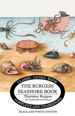 The Burgess Seashore Book for Children - b&w Paperback Living Book Press