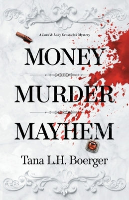 Money, Murder, Mayhem Paperback Tana L.H. Boerger
