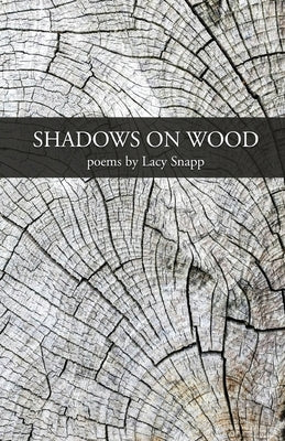Shadows on Wood Finishing Line Press