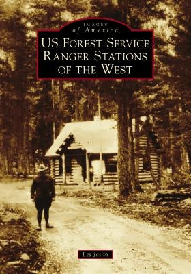 Us Forest Service Ranger Stations of the West Paperback Arcadia Publishing (SC)