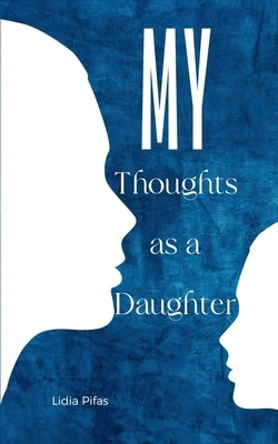 My Thoughts as a Daughter Paperback Libresco Feeds Private Limited