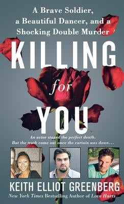 Killing for You: A Brave Soldier, a Beautiful Dancer, and a Shocking Double Murder Paperback St. Martin's Griffin