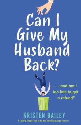 Can I Give My Husband Back?: A totally laugh out loud and uplifting page turner Paperback Bookouture