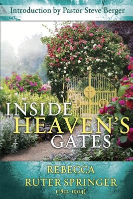 Inside Heaven's Gates: A Nineteenth-Century Classic Retold Paperback Grace Chapel