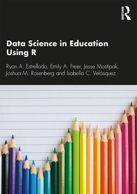 Data Science in Education Using R Paperback Routledge