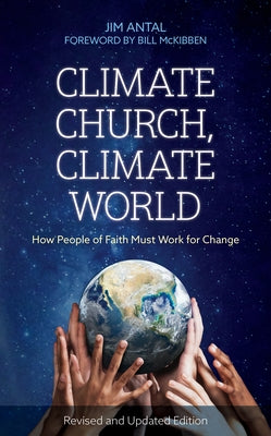 Climate Church, Climate World: How People of Faith Must Work for Change Paperback Rowman & Littlefield Publishers