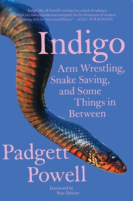 Indigo: Arm Wrestling, Snake Saving, and Some Things in Between Paperback Catapult