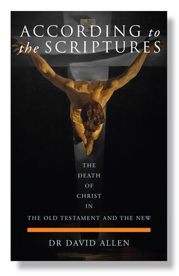 According to the Scriptures: The Death of Christ in the Old Testament and the New Paperback SCM Press