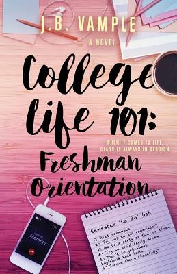 College Life 101: Freshman Orientation Paperback Jessyca Vample Publishing