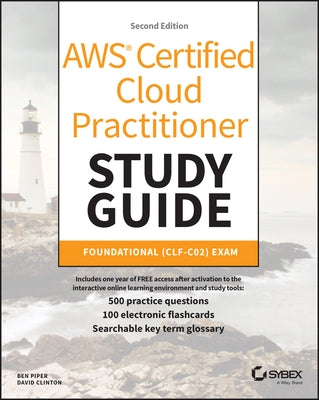 Aws Certified Cloud Practitioner Study Guide with 500 Practice Test Questions: Foundational (Clf-C02) Exam Paperback Sybex