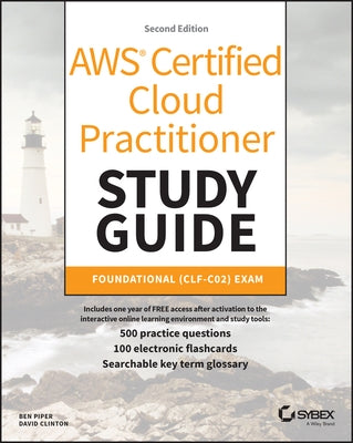 Aws Certified Cloud Practitioner Study Guide with 500 Practice Test Questions: Foundational (Clf-C02) Exam by Piper, Ben