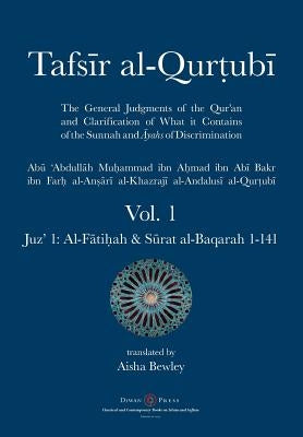 Tafsir al-Qurtubi - Vol. 1: Juz' 1: Al-Fātiḥah & Sūrat al-Baqarah 1-141 Diwan Press